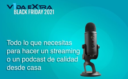 Todo lo que necesitas para hacer un streaming o un podcast de calidad desde casa: las mejores ofertas de la semana del Black Friday