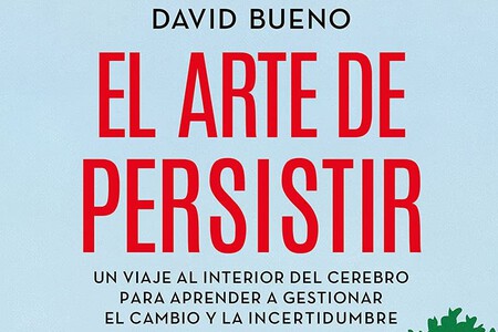 Libros que nos inspiran: 'El arte de persistir' de David Bueno