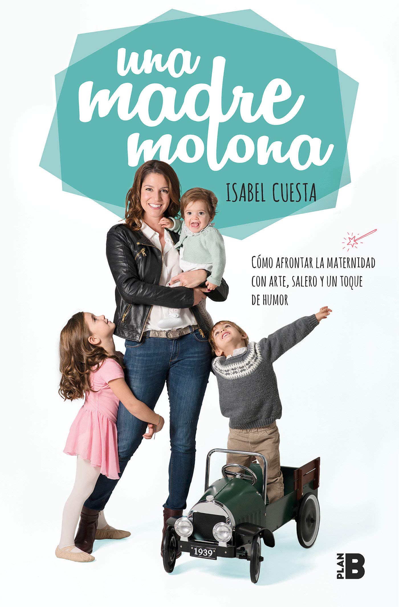 UNA MADRE MOLONA: CÓMO AFRONTAR LA MATERNIDAD CON ARTE, SALERO Y UN TOQUE DE HUMOR (TAPA BLANDA)
Autor/Autora Isabel Cuesta
Editorial EDICIONES B