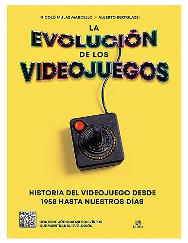 La Evolución de los Videojuegos: Historia del Videojuego desde 1958 Hasta Nuestros Días (Tiempo LIbre)