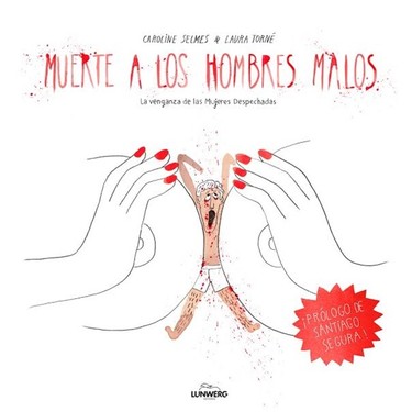 Muerte a los hombres malos: un libro ilustrado no apto para chicos sensibles 