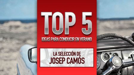 Top 5 ideas para conducir en verano, la selección de Josep Camós