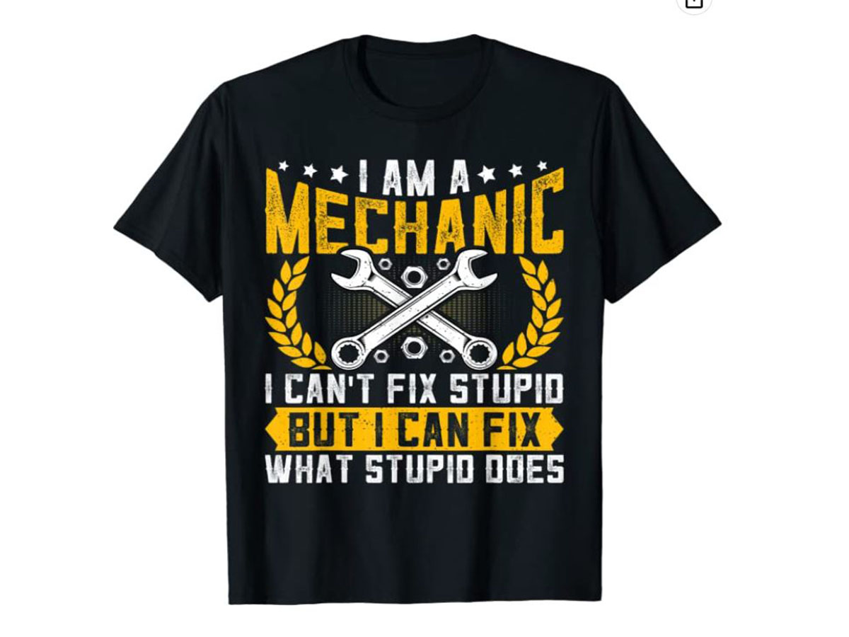 Mechanic Can't Fix Stupid - Funny Auto Mechanic Machinist Camiseta