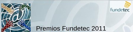 Abierto el plazo a los Premios Fundetec 2011