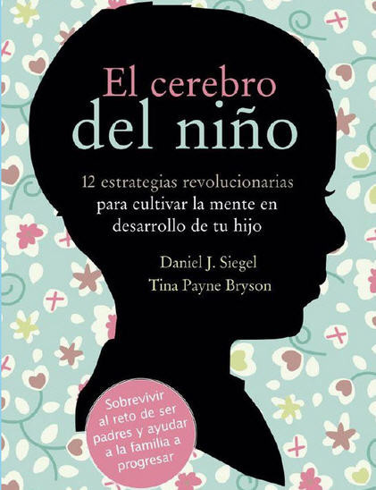 'Sobrevivir al reto de ser padres, y ayudar a la familia a progresar': el apoyo que nos presta 'El cerebro del niño'