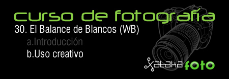 Curso de Fotografía: 30. El balance de blancos - Uso creativo