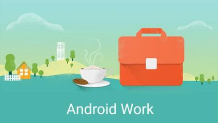 Android for Work, la solución para empresas de Google ya disponible