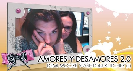 Amores y desamores 2.0: Demi Moore y Ashton Kutcher (II)
