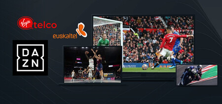 DAZN llega a Virgin telco y Euskaltel con promoción de bienvenida y pago integrado en la factura