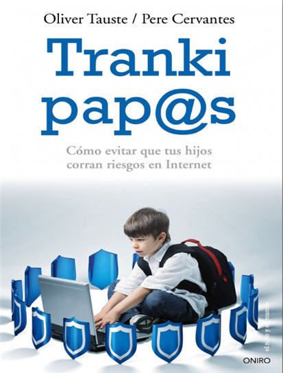 'Tranki pap@s': el libro para que los padres sepamos afrontar los riesgos que se presentan a nuestros hijos en Internet