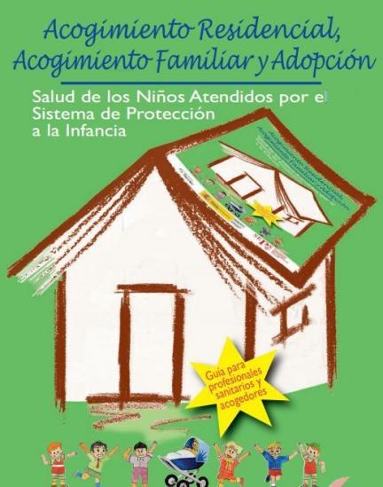 Guía de Salud de los Niños Atendidos por el Sistema de Protección a la Infancia: porque necesitan una atención especial