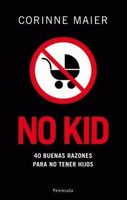 "No Kid. 40 buenas razones para no tener hijos"
