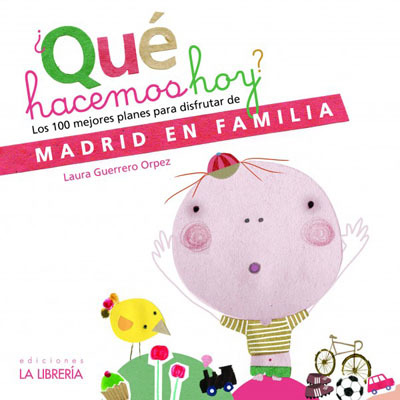 "Qué hacemos hoy", los mejores planes en Madrid para realizar en familia
