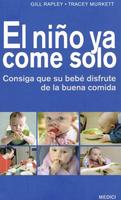'El niño ya come solo', un buen libro sobre baby-led weaning