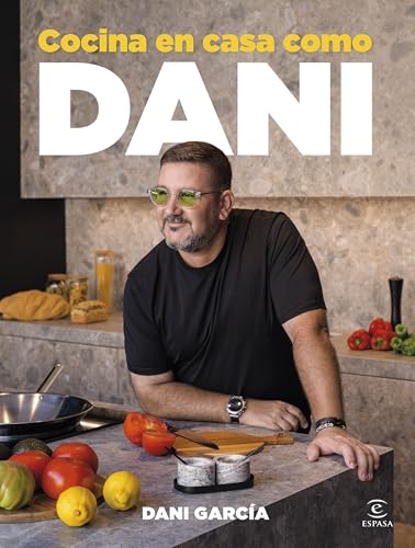 Cocina en casa como Dani (Espasa Gastronomía)