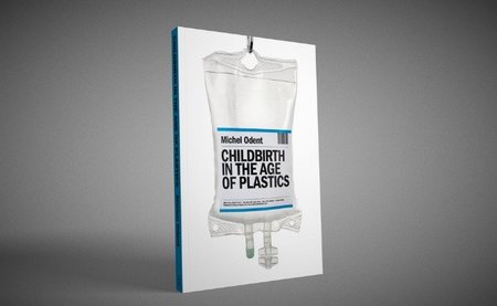 "Childbirth in the age of plastics": nuevo libro de Michel Odent