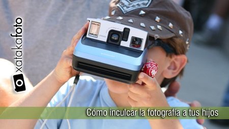 Cómo inculcar la fotografía a tus hijos