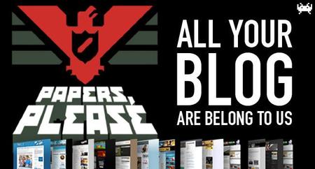 Otro punto de vista sobre 'Papers, Please' y el uso de la historia en los juegos. All Your Blog Are Belong To Us (CCLX)