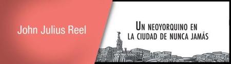 ¿Qué pinto yo aquí? de John Julius Reel: un neoyorquino en la ciudad del nunca jamás