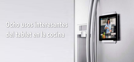 Ocho usos interesantes del tablet en la cocina