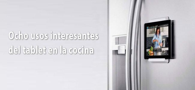 Usos del tablet en la cocina