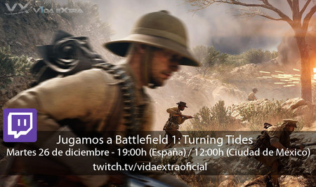 Streaming de Battlefield 1: Turning Tides a las 19:00h (las 12:00h en CDMX)