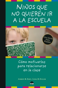 Niños que no quieren ir a la escuela, cómo motivarlos para relacionarse en la clase
