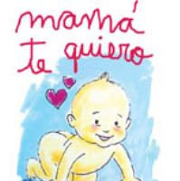 Mamá te quiero, guía del bebé para el Día de la Madre