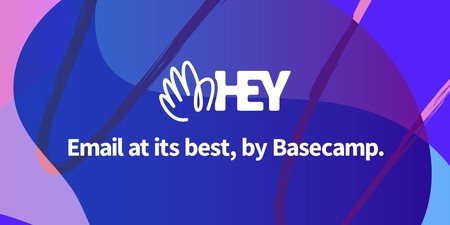 HEY, el revolucionario servicio de correo electrónico de Basecamp, ya está disponible: así pretende marcar la diferencia
