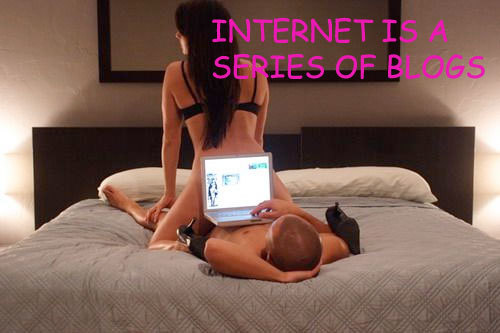 Internet is a series of blogs (XXIII)