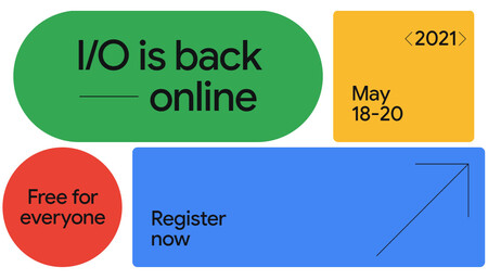 Google I/O 2021 anuncia la fecha de su evento: será virtual y ya te puedes registrar gratis
