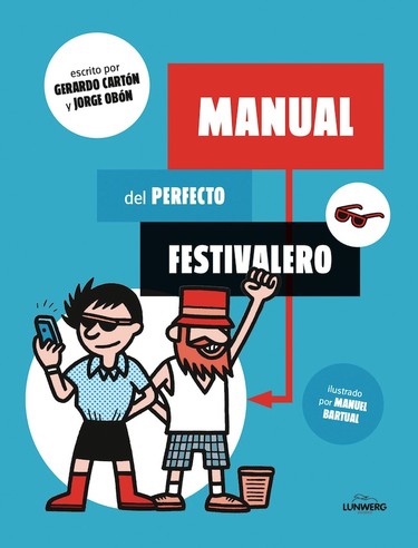 'Manual del perfecto festivalero', la guía para petarlo en los festivales de primavera y verano