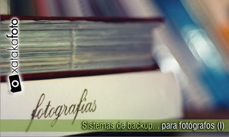 Sistemas de backup para fotógrafos (I)