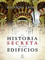 "La historia secreta de los edificios", redescubriendo nuestros monumentos