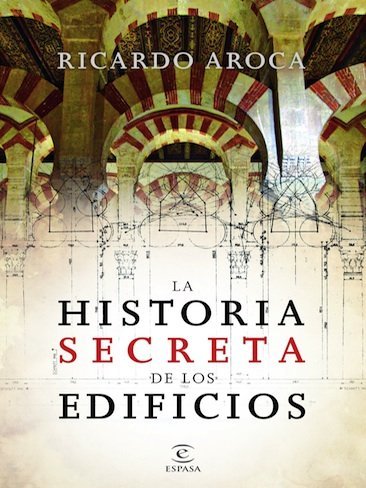 "La historia secreta de los edificios", redescubriendo nuestros monumentos