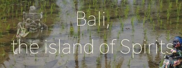 Vídeos inspiradores: Bali, la isla de los espíritus