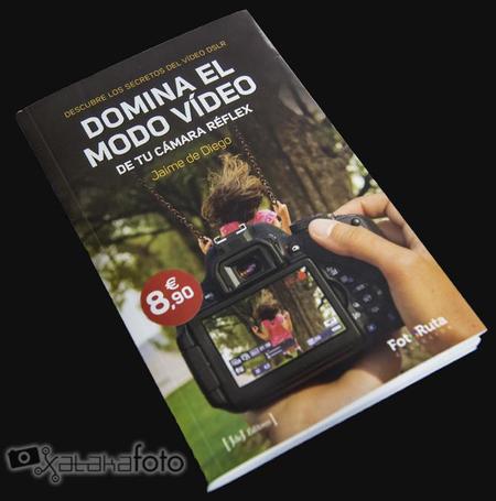 Domina el modo vídeo de tu cámara réflex: un libro para iniciarte en vídeo sin complicaciones