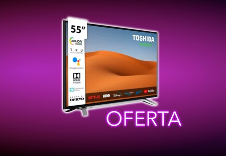 Precio mínimo de siempre para esta Smart TV de Toshiba con casi 40% de rebaja: 55 pulgadas, Android TV y control por voz