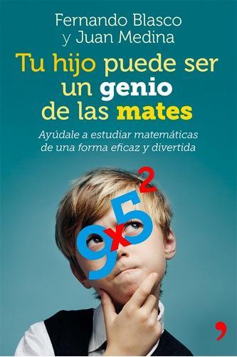 Libro: "Tu hijo puede ser un genio de las mates" (o simplemente divertirse con ellas)