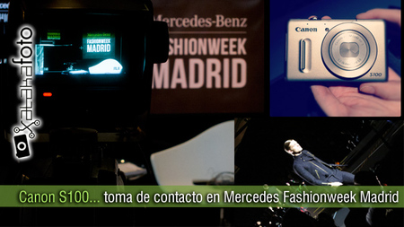 Canon S100... toma de contacto en Mercedes Fashionweek Madrid