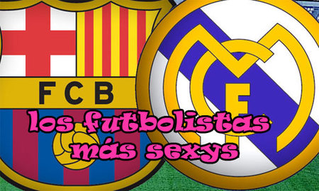 Duelo de buenorros: Barça Vs Real Madrid