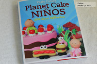 Planet Cake Niños, 680 ideas para hacer tartas para el cumple de tus hijos 
