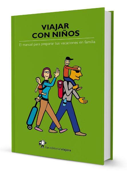 "Viajar con niños", el manual de las familias viajeras