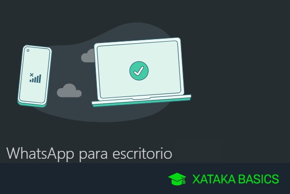 Cómo usar WhatsApp en tu PC o navegador sin tener tu móvil siempre conectado