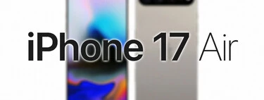 iPhone 17 Air - Toda la información que sabemos sobre el nuevo iPhone ultradelgado