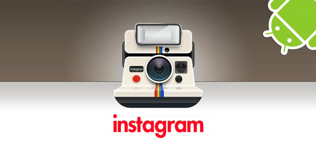 Instagram para Android a la vista