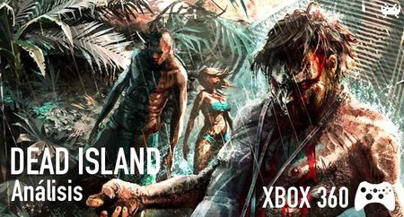 'Dead Island' para Xbox 360: análisis