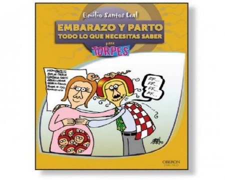 Embarazo y parto para torpes. Un nuevo libro de Emilio Santos