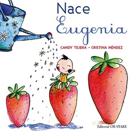 "Nace Eugenia": el cuento para que los niños se familiaricen con el embarazo, parto y lactancia