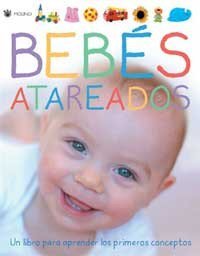Bebés atareados, un libro para aprender los primeros conceptos